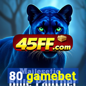 80 gamebet